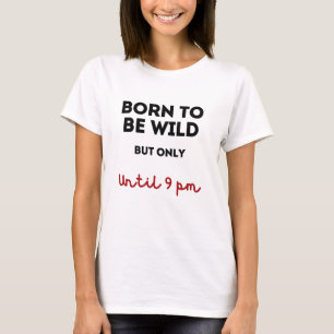 T-shirt Né pour être une femme sauvage