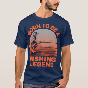 T-shirt Né Pour Être Une Légende De Pêche1