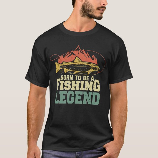 T-shirt Né Pour Être Une Légende De Pêche Pêche Sarcastiqu (Devant)