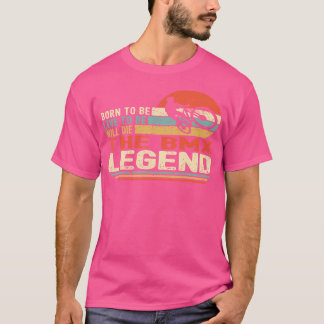T-shirt Né Pour Être Vivant À Être Mourra La Légende Bmx