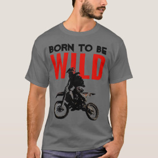 T-shirt Né pour être Wild Motocross Motocross Sport Pop Ar