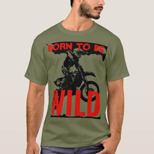 T-shirt Né pour être Wild Motocross Motorcycle Sport (Devant)