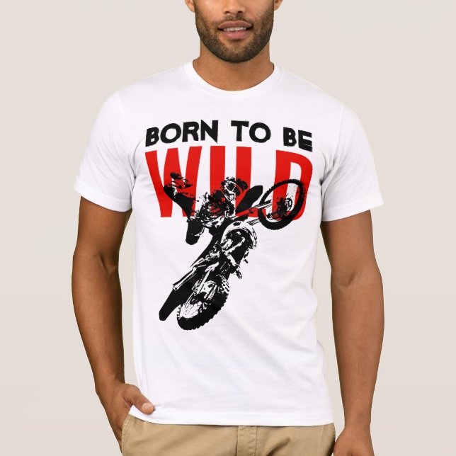 T-shirt Né pour être Wild Motocross Motorcycle Sport (Devant)