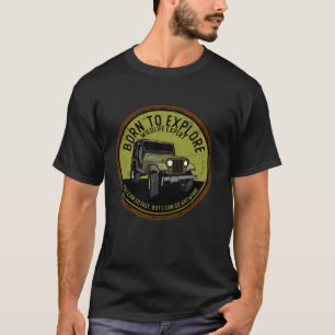 T-shirt Né pour explorer hors route 4x4 SUV