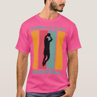 T-shirt Né Pour Jouer Au Basket