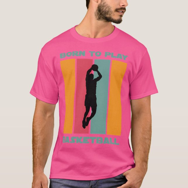 T-shirt Né Pour Jouer Au Basket (Devant)