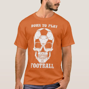 T-shirt Né Pour Jouer Au Football
