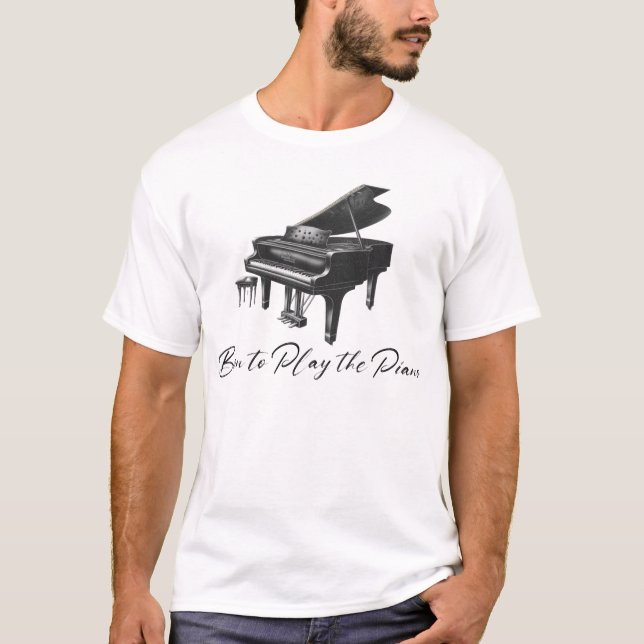 T-shirt Né pour jouer du piano (Devant)
