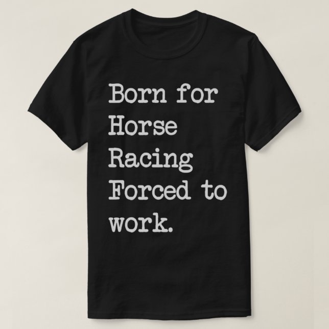T-shirt Né Pour La Course À Cheval Course Race Sarcastique (Design devant)