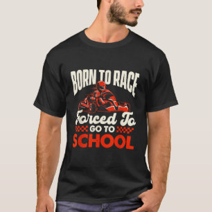 T-shirt Né pour la course Amoureux du karting Pilote de ka