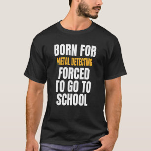 T-shirt Né Pour La Détection Métal