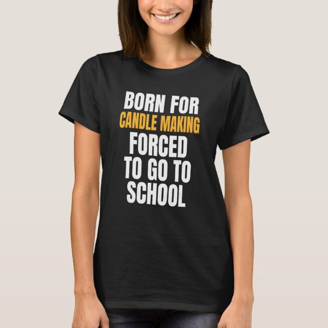 T-shirt Né Pour La Fabrication De Bougies (Devant)