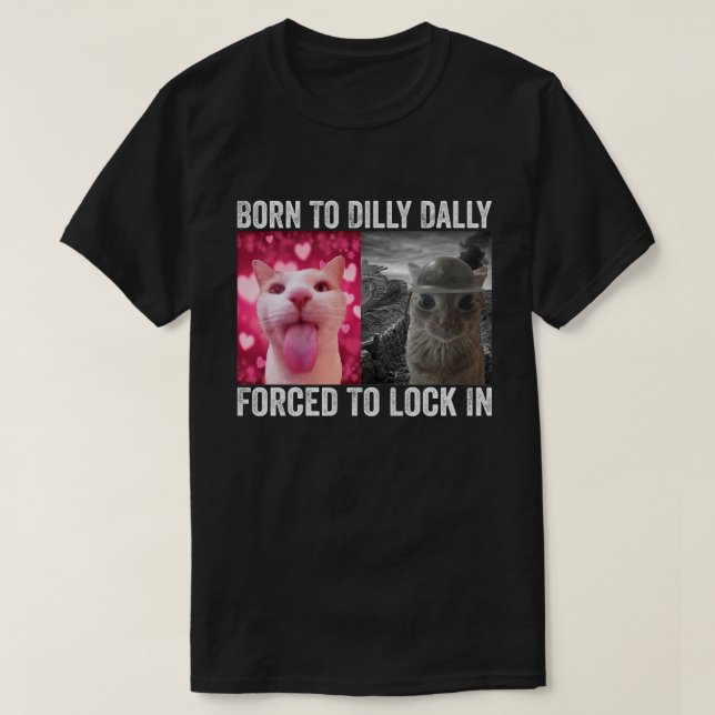 T-shirt Né pour lambiner forcé à s'enfermer Mème de chat (Design devant)