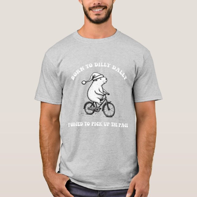 T-shirt Né pour lambiner, forcé d'accélérer le rythme  (Devant)