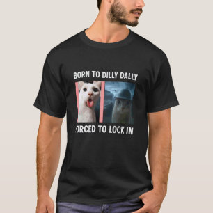 T-shirt Né pour lambiner Forcé de s'enfermer Chat drôle Me