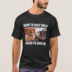 T-shirt Né pour lambiner Forcé de s'enfermer Mème de chat 