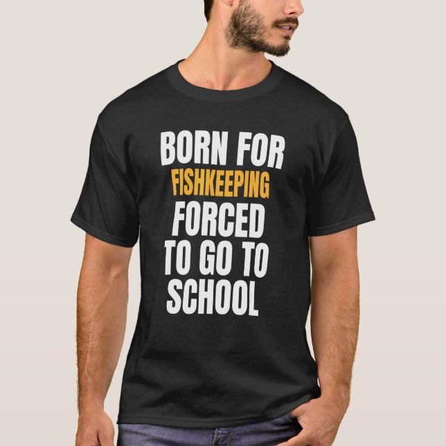 T-shirt Né pour l'aquariophilie (Devant)