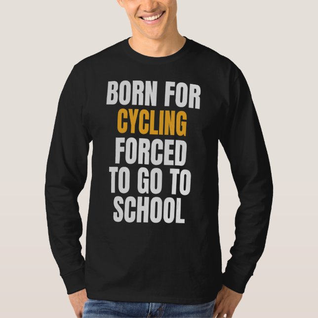 T-shirt Né Pour Le Cyclisme (Devant)