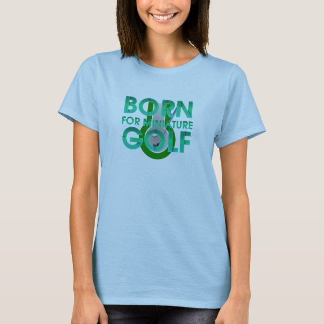 T-SHIRT NÉ POUR LE MINI GOLF (Devant)