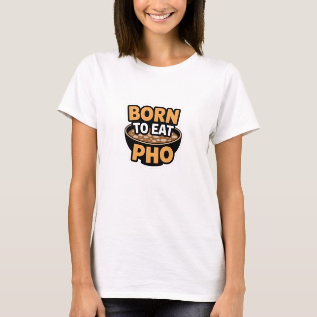 T-shirt Né Pour Manger Pho (Devant)