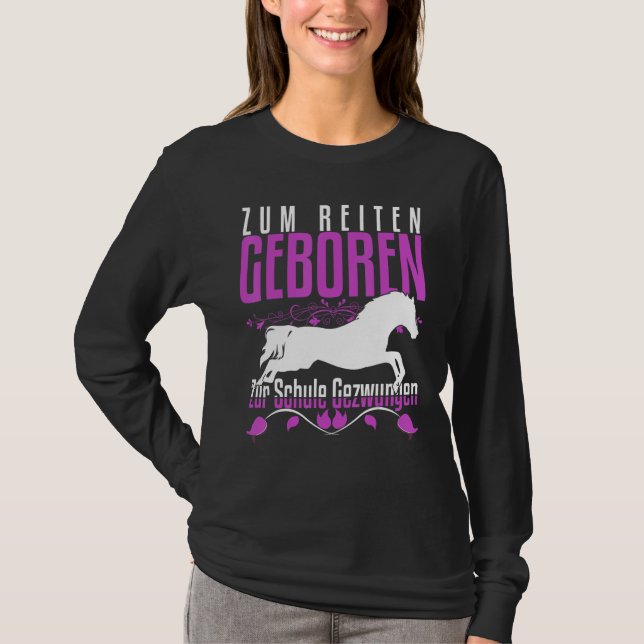 T-shirt Né pour monter Éduqué à l'école Cheval Dire (Devant)