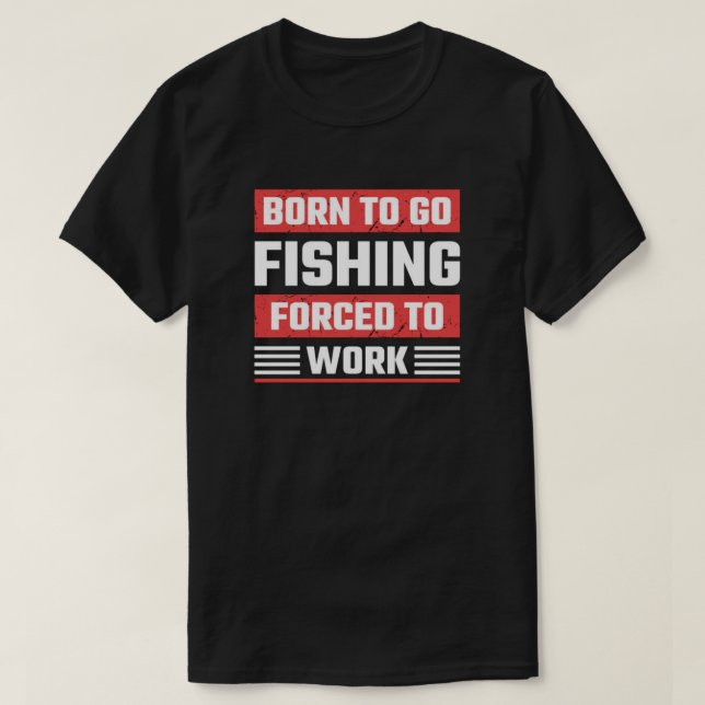 T-SHIRT NÉ POUR PÊCHER (Design devant)