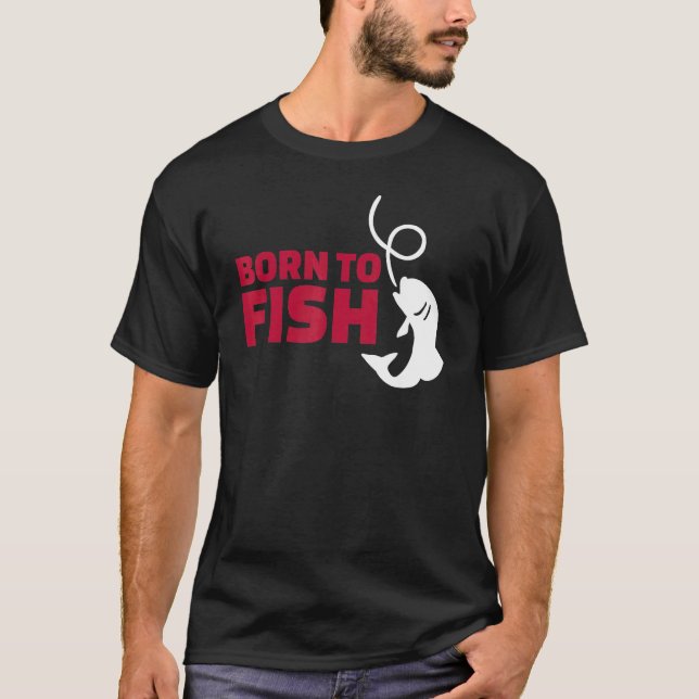 T-shirt Né pour pêcher (Devant)