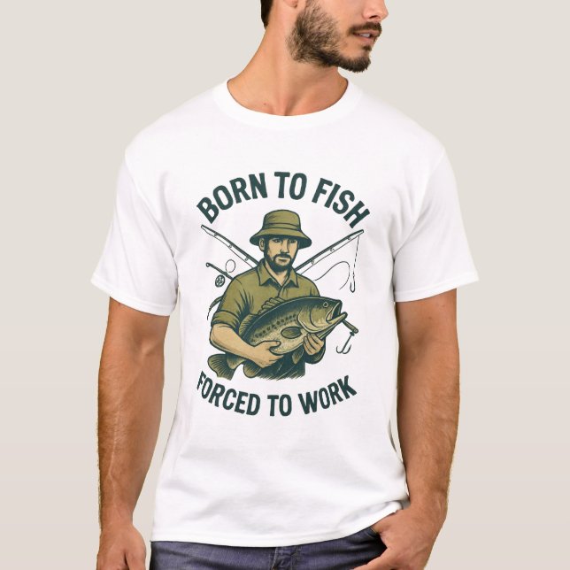 T-shirt Né pour pêcher, forcé de travailler | Drôl (Devant)