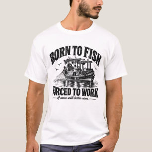 T-shirt Né pour pêcher Forcé de travailler Encre noire