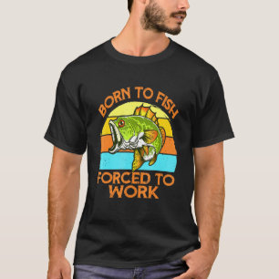 T-shirt Né pour pêcher Travail forcé Pêche Papa Pêcheurs