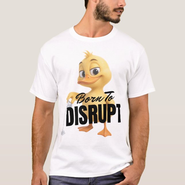 T-shirt Né pour perturber (Devant)