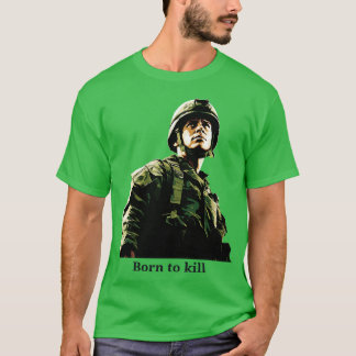 T-shirt Né pour tuer