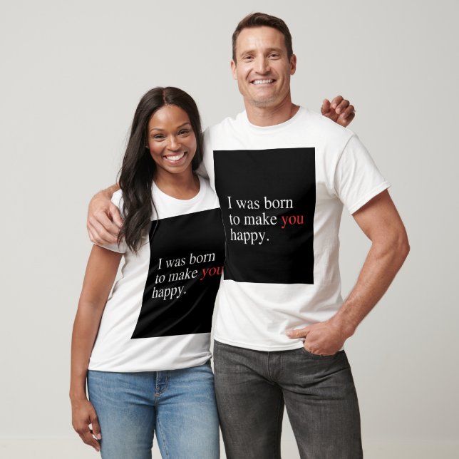 T-shirt Né pour vous rendre heureux (Unisexe)