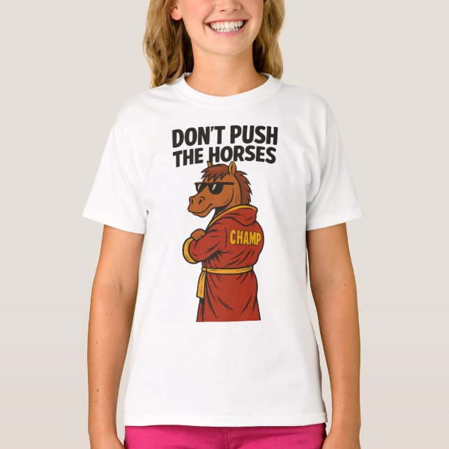 T-shirt Ne Pousse Pas Les Chevaux (Devant)