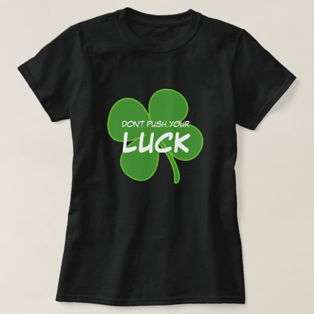 T-shirt Ne poussez pas le shamrock du jour de votre St (Design devant)