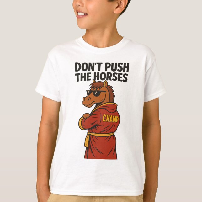 T-shirt Ne poussez pas les chevaux (Devant)