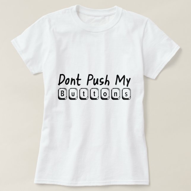 T-shirt ne poussez pas mes boutons (Design devant)