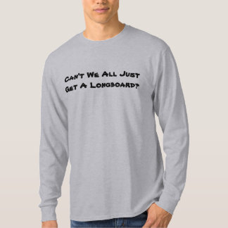 T-shirt Ne pouvons-nous pas tous juste obtenir un