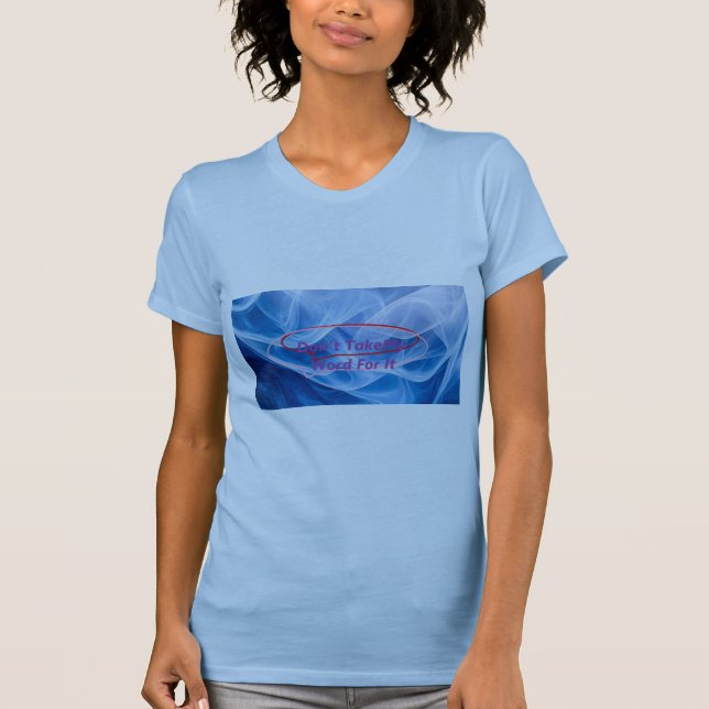 T-shirt Ne prends pas ma parole pour elle (Devant)