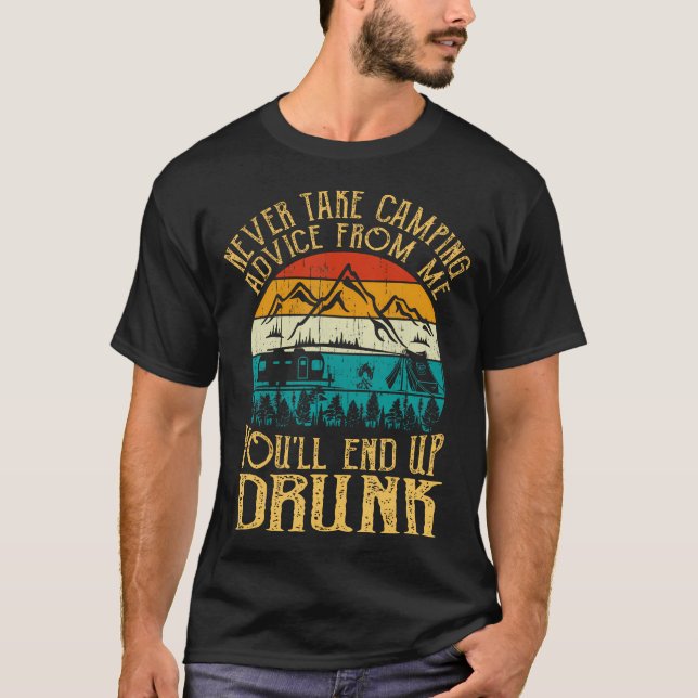 T-shirt Ne prenez jamais de conseils de camping de ma part (Devant)