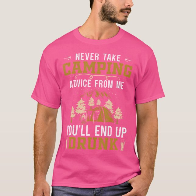 T-shirt Ne Prenez Jamais Les Conseils De Camping De Moi -  (Devant)