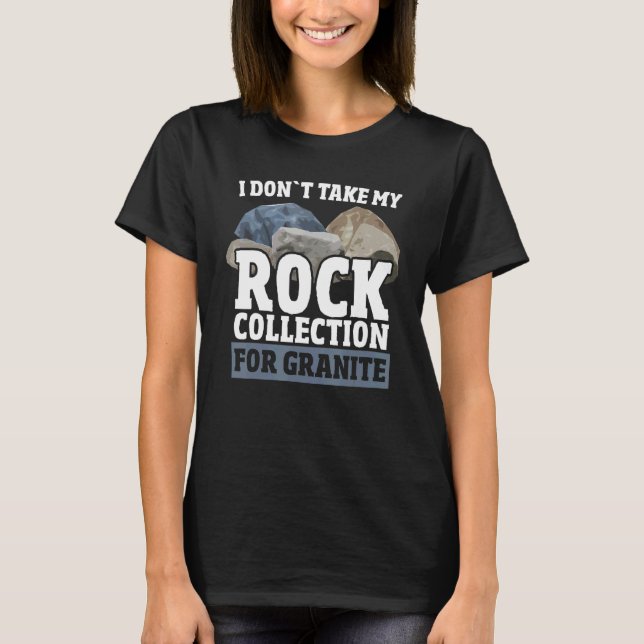 T-shirt Ne prenez pas ma collection de roches pour Granit  (Devant)