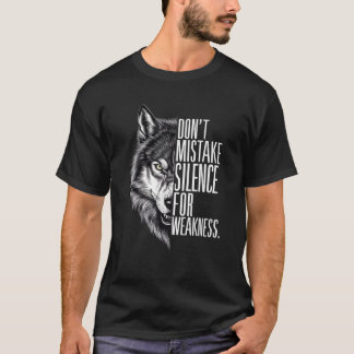 T-shirt Ne prenez pas mon silence pour faiblesse Wolf Alph