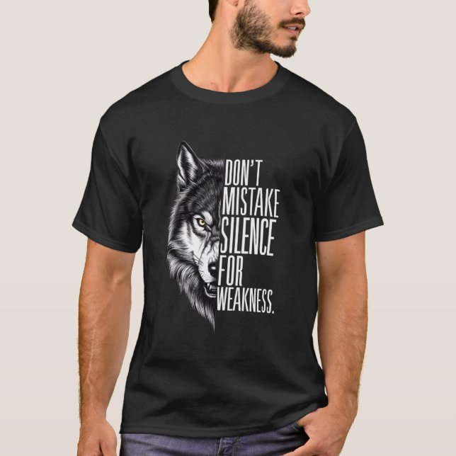 T-shirt Ne prenez pas mon silence pour faiblesse Wolf Alph (Devant)