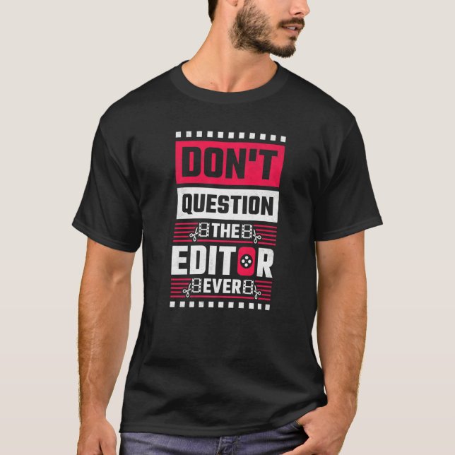 T-shirt Ne questionnez pas l'éditeur Editeur de vidéos jam (Devant)