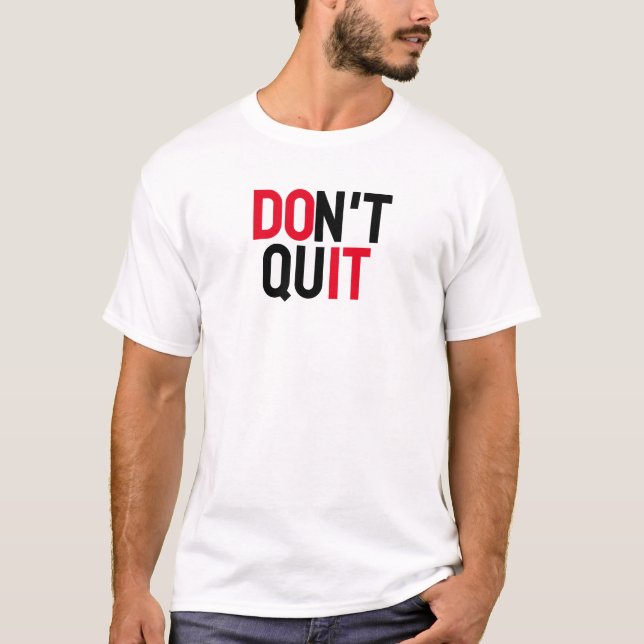 T-SHIRT "NE QUITTEZ PAS LA CITATION MOTIVÉE" (Devant)