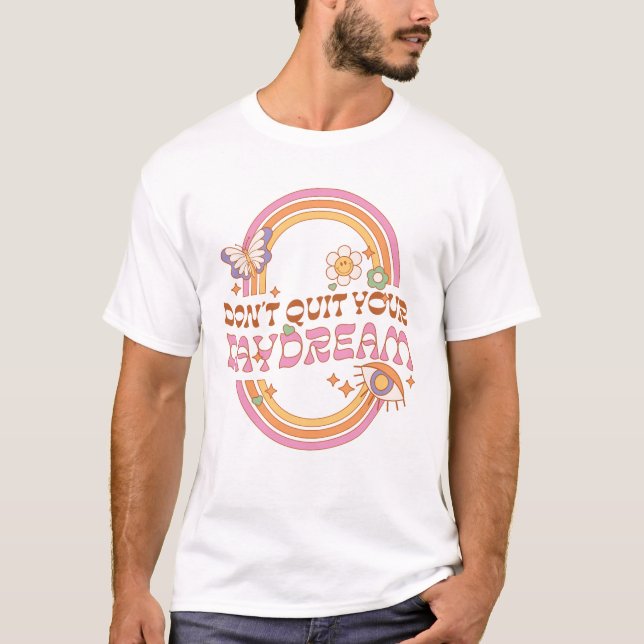 T-shirt Ne quittez pas votre rêve (Devant)