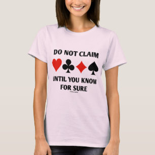 T-shirt Ne réclamez pas jusqu'à ce que vous sachiez à c