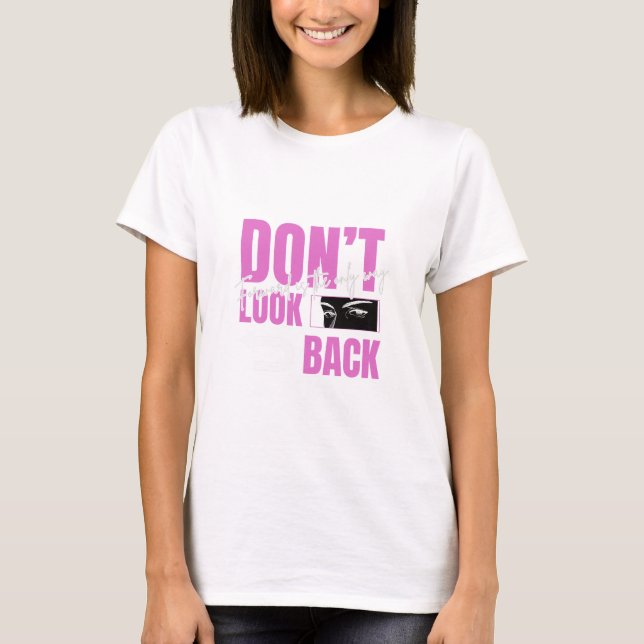 T-shirt Ne regardez pas en arrière (Devant)