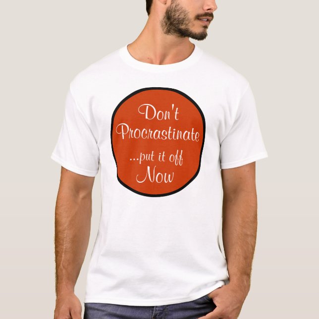 T-shirt Ne Remettez Pas Au Lendemain (Devant)